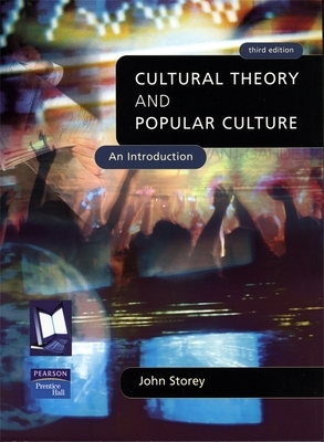 Cultural Theory and Popular Culture: An Introduction by John Storey