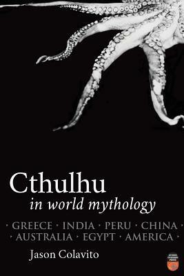 Cthulhu in World Mythology by Jason Colavito