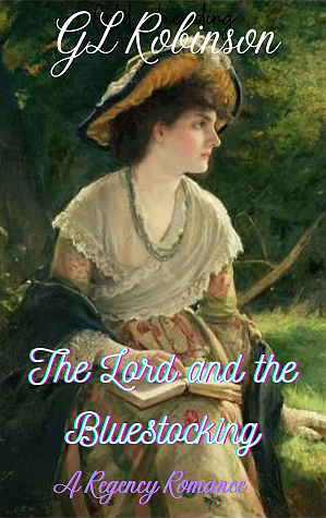 The Lord and the Bluestocking by G.L. Robinson, G.L. Robinson