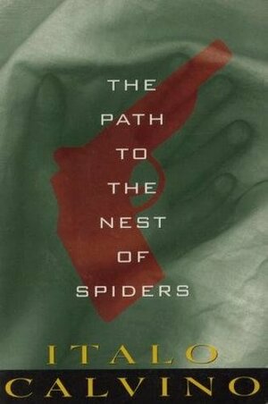 The Path to the Nest of Spiders by Archibald Colquhoun, Italo Calvino