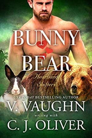 Bunny Hearts Bear by C.J. Oliver, V. Vaughn