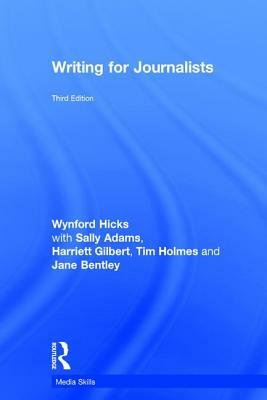 Writing for Journalists by Wynford Hicks, Harriett Gilbert, Adams Sally