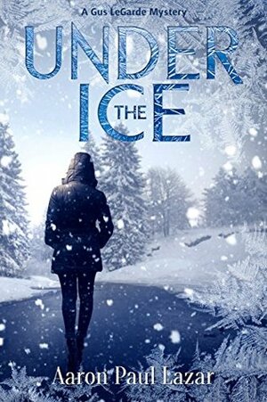 Under the Ice by Aaron Paul Lazar