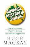 Advance Australia Where? by Hugh Mackay