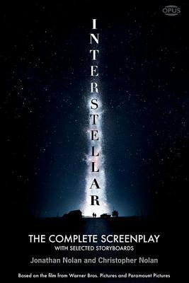 Interstellar: The Complete Screenplay with Selected Storyboards by Jonathan Nolan, Christopher J. Nolan