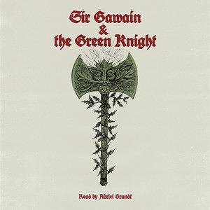 Sir Gawain and the Green Knight by The Pearl Poet