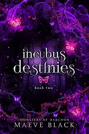 Incubus Destinies by Maeve Black