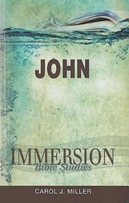 Immersion Bible Studies: John by 