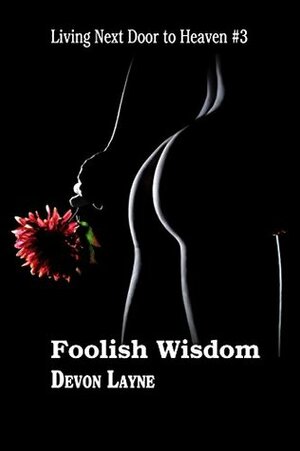 Foolish Wisdom by Devon Layne