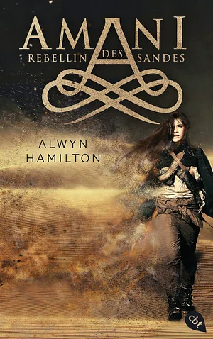 Amani - Rebellin des Sandes by Alwyn Hamilton