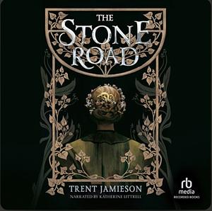 The Stone Road by Trent Jamieson