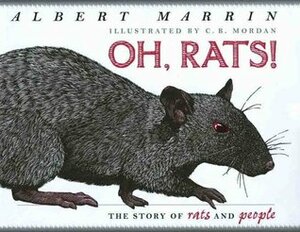Oh Rats! The Story of Rats and People by C.B. Mordan, Albert Marrin
