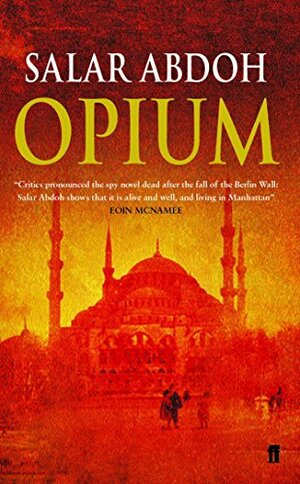 Opium by Salar Abdoh