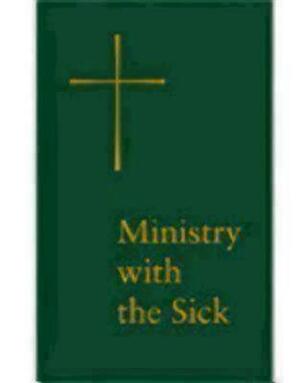 Ministry with the Sick by Morehouse Church Resources, Church Publishing