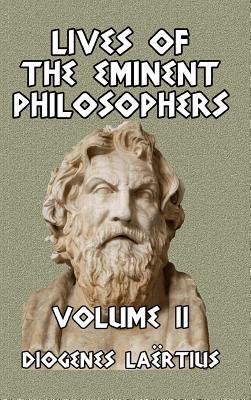 Lives of the Eminent Philosophers Volume II by Diogenes Laertius