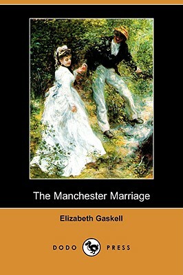 The Manachester Marriage by Elizabeth Gaskell