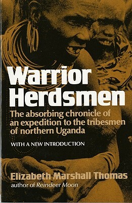 Warrior Herdsmen by Elizabeth Marshall Thomas