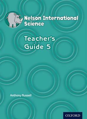 Nelson International Science Teacher's Guide 5 by Anthony Russell