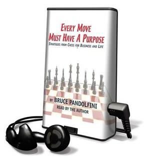 Every Move Must Have a Purpose by Bruce Pandolfini