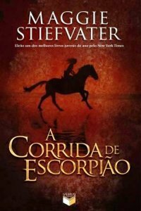 A Corrida de Escorpião by Maggie Stiefvater