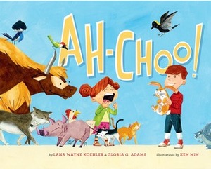 Ah-Choo! by Lana Koehler, Ken Min, Gloria Adams