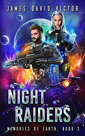 Night Raiders (Memories of Earth Book 3) by James David Victor