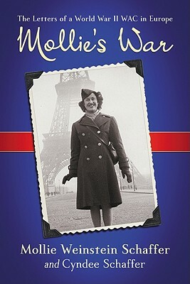 Mollie's War: The Letters of a World War II WAC in Europe by 