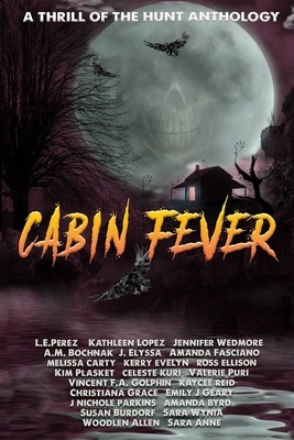Thrill of the Hunt: Cabin Fever by Tm Witko, A. M. Bochnak, Susan Burdorf