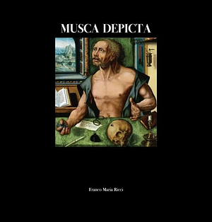 Musca Depicta: The Fly in Painting by Andre Chastel, Lucia Tongiorgi Tomasi, Sylvia Ferino-Pagden