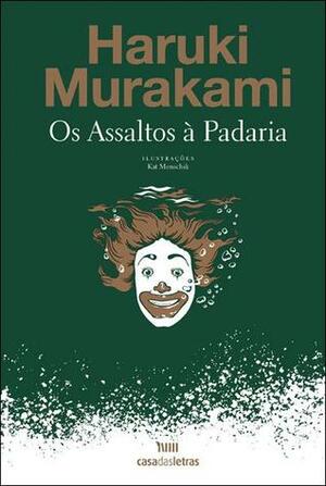 Os Assaltos à Padaria by Kat Menschik, Haruki Murakami, Maria João Lourenço