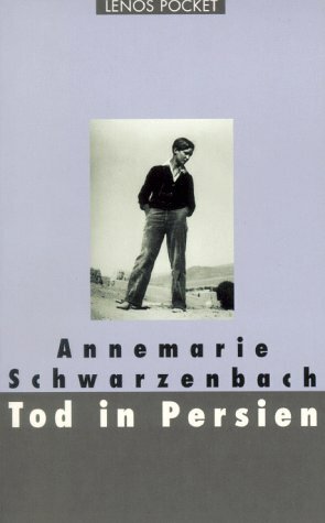 Tod In Persien by Annemarie Schwarzenbach