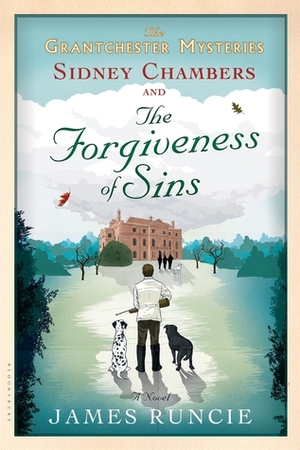 Sidney Chambers and The Forgiveness of Sins by James Runcie