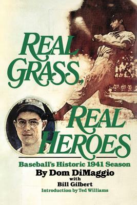 Real Grass, Real Heroes by Dom Dimaggio