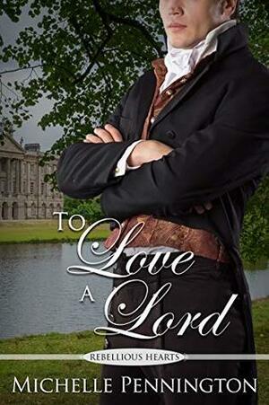 To Love a Lord by Michelle Pennington