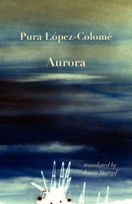 Aurora by Pura López Colomé