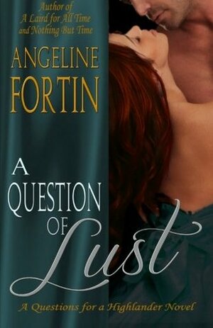 A Question of Lust by Angeline Fortin