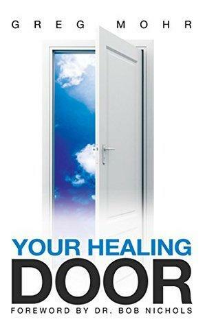 Your Healing Door by Greg Mohr