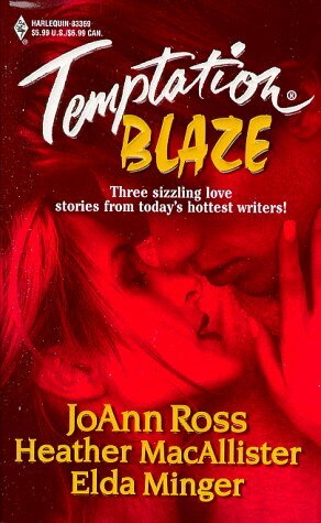 Temptation Blaze by JoAnn Ross, Elda Minger, Heather MacAllister