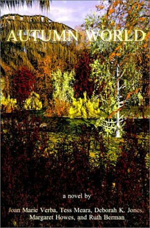 Autumn World by Ruth Berman, Tess Meara, Margaret Howes, Joan Marie Verba, Deborah K. Jones