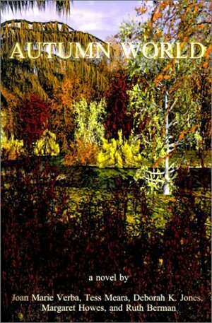 Autumn World by Joan Marie Verba, Tess Meara, Deborah K. Jones, Ruth Berman, Margaret Howes