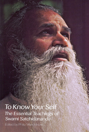 To Know Your Self: The Essential Teachings by Swami Satchidananda, Philip Mandelkorn