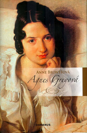 Agnes Greyová by Anne Brontë