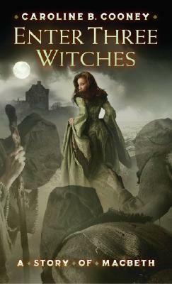 Enter Three Witches by Caroline B. Cooney