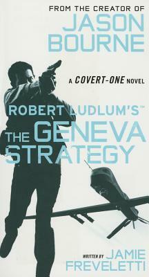 Robert Ludlum's (TM) The Geneva Strategy by Jamie Freveletti