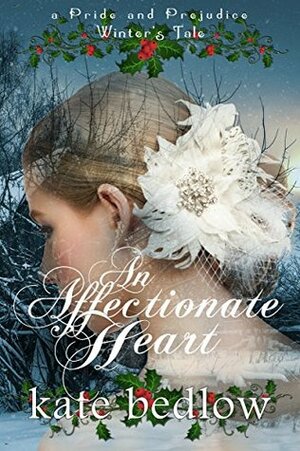 An Affectionate Heart: A Pride and Prejudice Winter's Tale by L.K. Rigel, Kate Bedlow