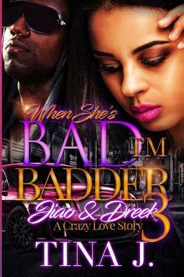When She's Bad, I'm Badder 3 by Tina J