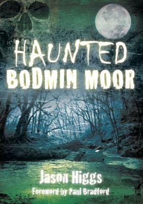 Haunted Bodmin Moor by Jason Higgs