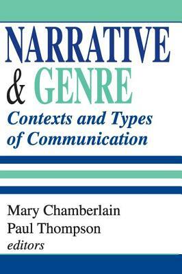Narrative and Genre: Contexts and Types of Communication by Paul Thompson