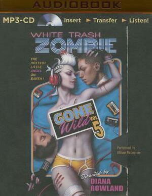 White Trash Zombie Gone Wild by Diana Rowland