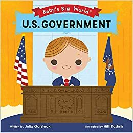 Baby's Big World US Govenment by Julia Garstecki